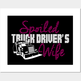 spoiled truck drivers wife Posters and Art